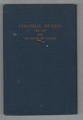 The Coins of Colonial Mexico 1536-1821 and the Empire of Iturbide 1821-1823