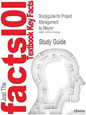 Studyguide for Project Management by Maylor, ISBN 9780273704324 (Cram101 Textbook Outlines) Paperback – 14 Dec. 2010
