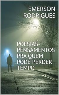 Livro POESIAS-PENSAMENTOS PRA QUEM PODE PERDER TEMPO