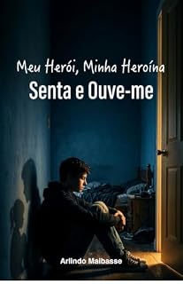 Livro Meu Herói, Minha Heroína: Senta e Ouve-me!