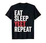 Eat Sleep Yeet Repeat Popular Dance Funny Quote T-Shirt