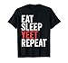 Eat Sleep Yeet Repeat Popular Dance Funny Quote T-Shirt
