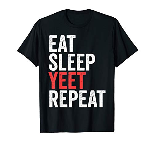 Eat Sleep Yeet Repeat Popular Dance Funny Quote T-Shirt