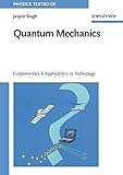Quantum Mechanics - Fundamentals and Applicationsto Technology