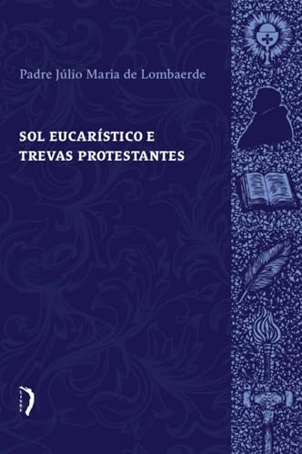 Sol eucarĂstico e trevas protestantes