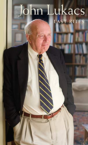 Last Rites by John Lukacs