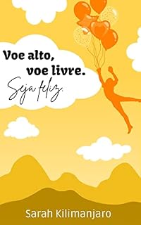 Livro VOE ALTO, VOE LIVRE, SEJA FELIZ