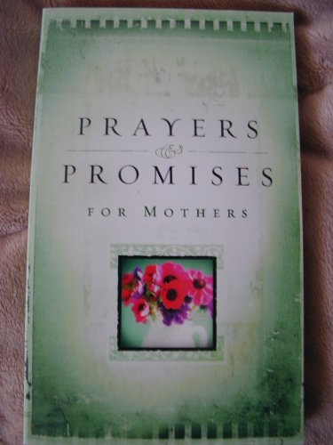 Prayers & Promises for Mothers 159310698X Book Cover