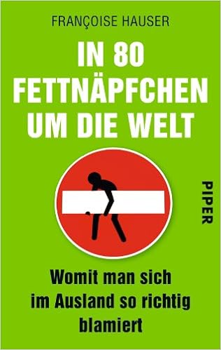Cover des Buchs: In 80 Fettnäpfchen um die Welt: Womit man sich im Ausland so richtig blamiert 