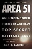 Area 51: An Uncensored History of America's Top Secret Military Base by Annie Jacobsen