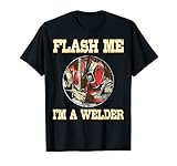 Welder Gear Shirts | Flash Me I'm A Welder Funny Gift