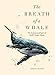 The Breath of a Whale: The Science and Spirit of Pacific Ocean Giants