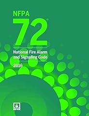 NFPA 72: National Fire Alarm and Signaling Code, 2016 Edition