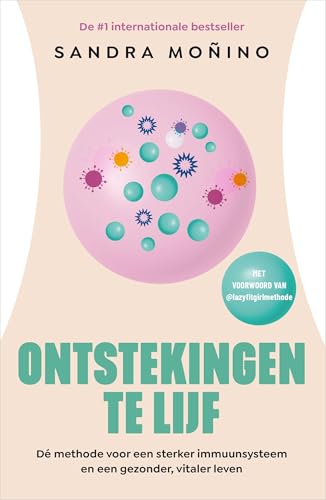 Ontstekingen te lijf: Dé methode voor een sterker immuunsysteem en een gezonder, vitaler leven (Dutch Edition)