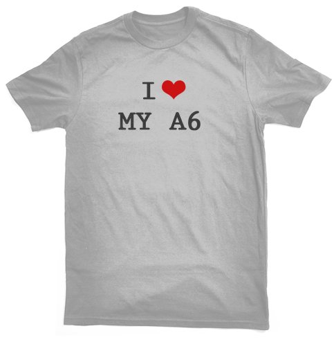 I LOVE MY A6 T-SHIRT, grey, by Bertie, free worldwide shipping