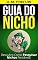 Livro Guia do Nicho: Descubra Como Pesquisar Nichos Rentáveis na Internet