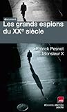Les grands espions du XXe siècle : Les dossiers secrets de Monsieur X by 