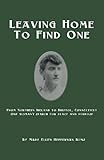 Leaving Home To Find One: From Northern Ireland to Bristol, Connecticut: One Woman's Search For Plac by Mary Ellen Heffernan Kunz