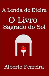 Livro O Livro Sagrado do Sol (A Lenda de Etelra 0)