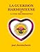 La Guerison Harmonieuse et la voie des Immortels (French Edition) by Jasmuheen