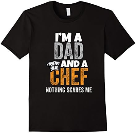 Mens I'm A Dad And A Chef Nothing Scares Me T-Shirt Cook Tee Medium Black