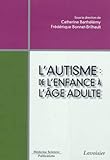 l'autisme de l'enfance à l'âge adulte by