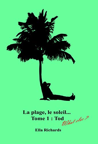 Tod La Plage Le Soleil What Else T 1 French