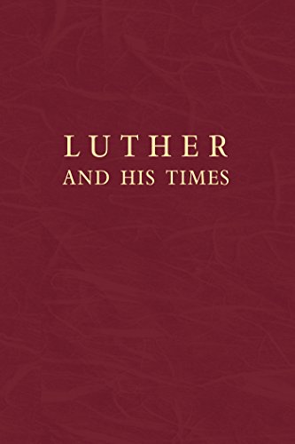 Luther and His Times by Ernest G Schwiebert