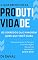 Livro O Guia definitivo da PRODUTIVIDADE: Os segredos que ninguém quer que você saiba!