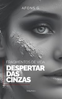 Livro Fragmentos de Vida: Despertar das Cinzas