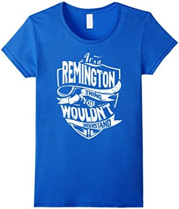 Women's It's A Remington Thing You Wouldn't Understand T-Shirt Large Royal Blue