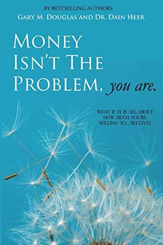 Access Consciousness Publishing Company Money Isn't the Problem, You Are