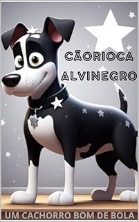 Livro Cãorioca Alvinegro: Um Cachorro Bom de Bola