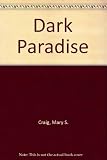 Front cover for the book Dark Paradise by Mary S. Craig