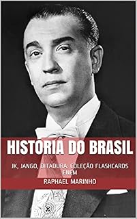 Livro HISTÓRIA DO BRASIL: JK, JANGO, DITADURA: COLEÇÃO FLASHCARDS ENEM (COLEÇÃO FLASHCARDS - HISTÓRIA DO BRASIL Livro 5)