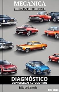 Livro Diagnóstico de Problemas Automotivos - Guia Introdutório de Mecânica Automotiva - Carros e suas particularidades