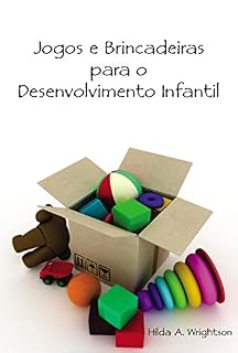 Livro Jogos e Brincadeiras para o Desenvolvimento Infantil