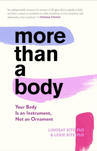 More Than A Body: Your Body Is an Instrument, Not