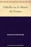 Othello ou le Maure de Venise (French Edition) by 