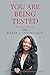 You Are Being Tested - Book by Marie C. Zoutomou-Quintanilla, MBA