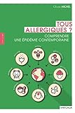 Tous allergiques ?: Comprendre une épidémie contemporaine (French Edition) by Olivier Michel