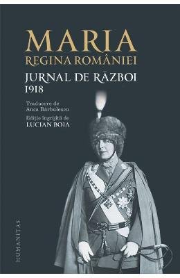 Jurnal De Razboi 1918 Romanian Edition Maria Regina Romaniei 9789735048501 Amazon Com Books