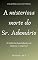 Livro A misteriosa morte do Sr. Ademário & histórias horripilantes de fantasia e suspense