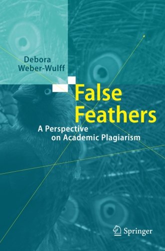 Download False Feathers: A Perspective on Academic Plagiarism Download False Feathers: A Perspective on Academic Plagiarism