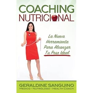 Coaching Nutricional: La Nueva Herramienta Para Alcanzar Tu Peso Ideal (Spanish Edition)
