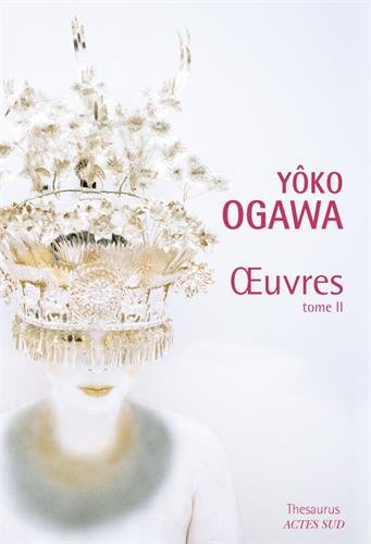 Oeuvres : Tome 2 by Yoko Ogawa