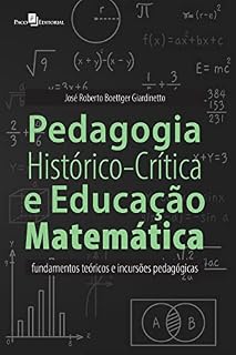 Pedagogia Histórico-Crítica e Educação Matemática: Fundamentos teóricos e incursões pedagógicas