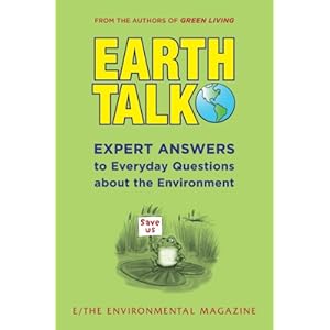 EarthTalk: Expert Answers to Everyday Questions About the Environment
