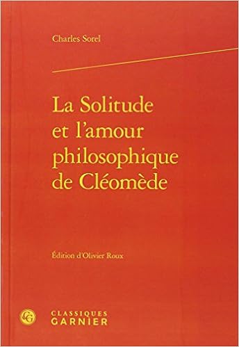 Amazon Fr La Solitude Et L Amour Philosophique De Cleomede Sorel Charles Roux Olivier Denis Delphine Biet Christian Greiner Frank Livres
