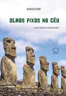 Livro Olhos Fixos no Céu: A Ilha de Páscoa e o futuro do planeta